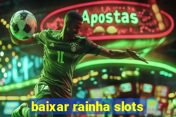 baixar rainha slots